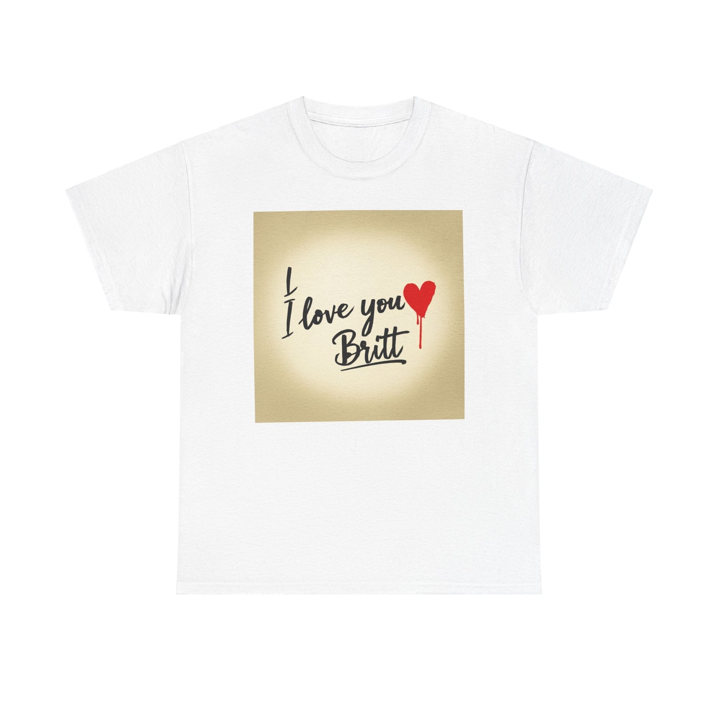 “Valentine special - Express Your Love - I Love You, Britt T-shirt”