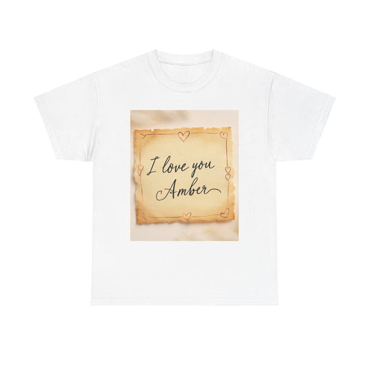“Valentine special - Express Your Love - I Love You, Amber T-shirt”