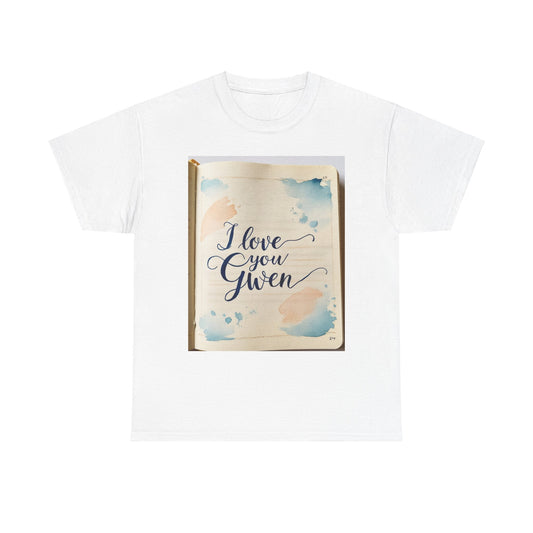 “Valentine special - Express Your Love - I Love You, Gwen T-shirt”