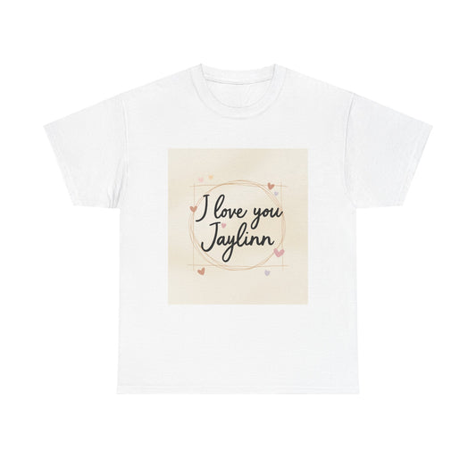 “Valentine special - Express Your Love - I Love You, Jaylinn T-shirt”