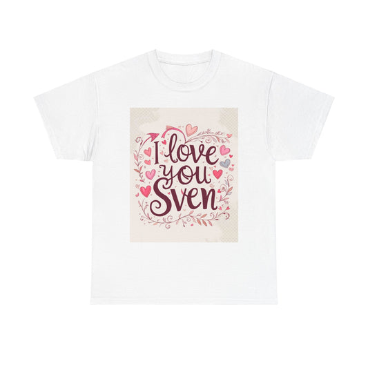 “Valentine special - Express Your Love - I Love You, Sven T-shirt”