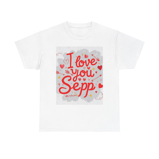 “Valentine special - Express Your Love - I Love You, Sepp T-shirt”