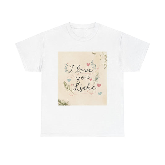 “Valentine special - Express Your Love - I Love You, Lieke T-shirt”