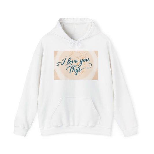 “Valentine special - Express Your Love - I Love You, Thijs Hooded Sweatshirt”