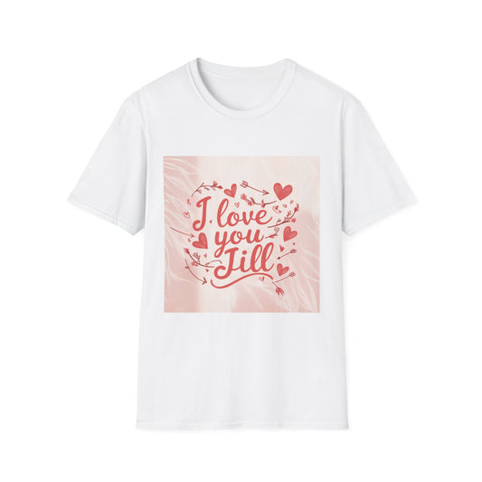“Valentine special - Express Your Love - I Love You, Jill T-shirt”