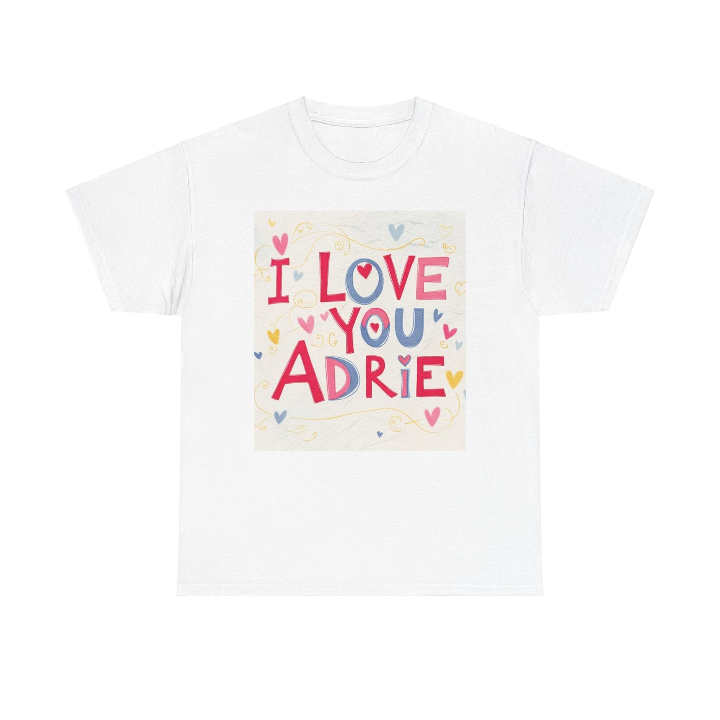 “Valentine special - Express Your Love - I Love You, Adrie T-shirt”