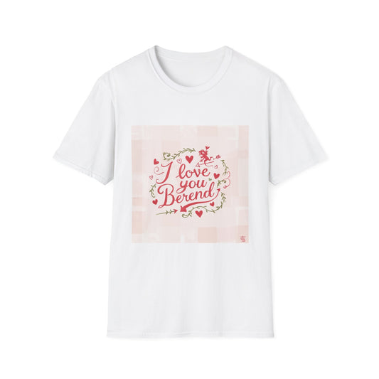 “Valentine special - Express Your Love - I Love You, Berend T-shirt”
