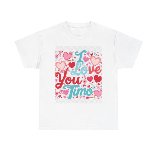 “Valentine special - Express Your Love - I Love You, Timo T-shirt”