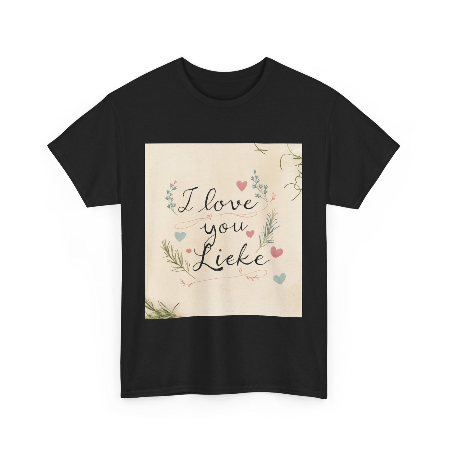 “Valentine special - Express Your Love - I Love You, Lieke T-shirt”