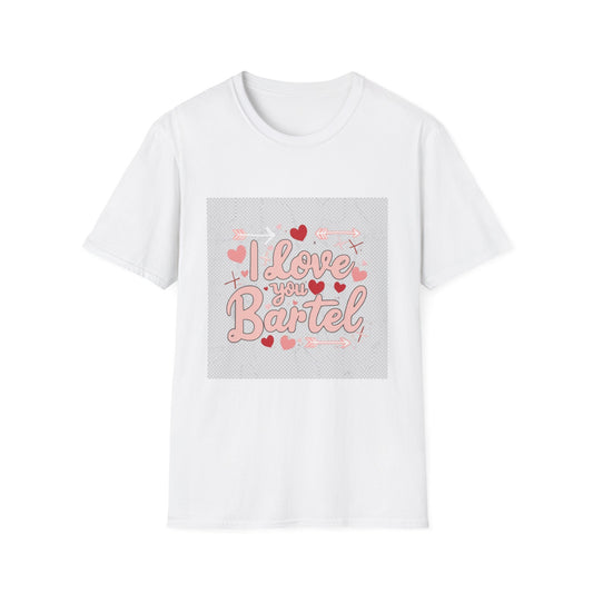 Valentine special - Express Your Love - I Love You, Bartel T-shirt