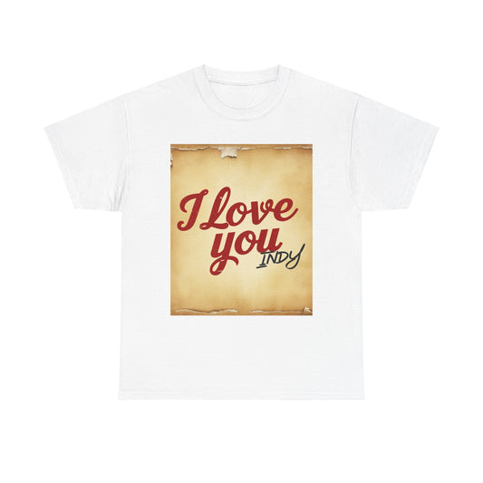 “Valentine special - Express Your Love - I Love You, Indy T-shirt”