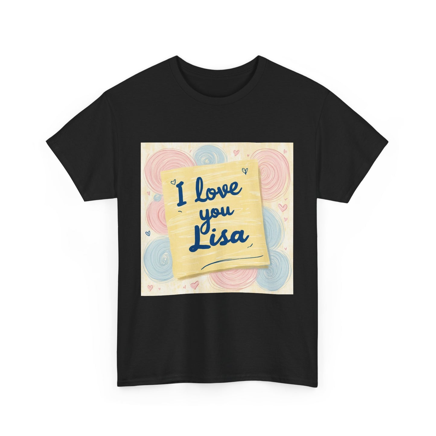 “Valentine special - Express Your Love - I Love You, Lisa T-shirt”