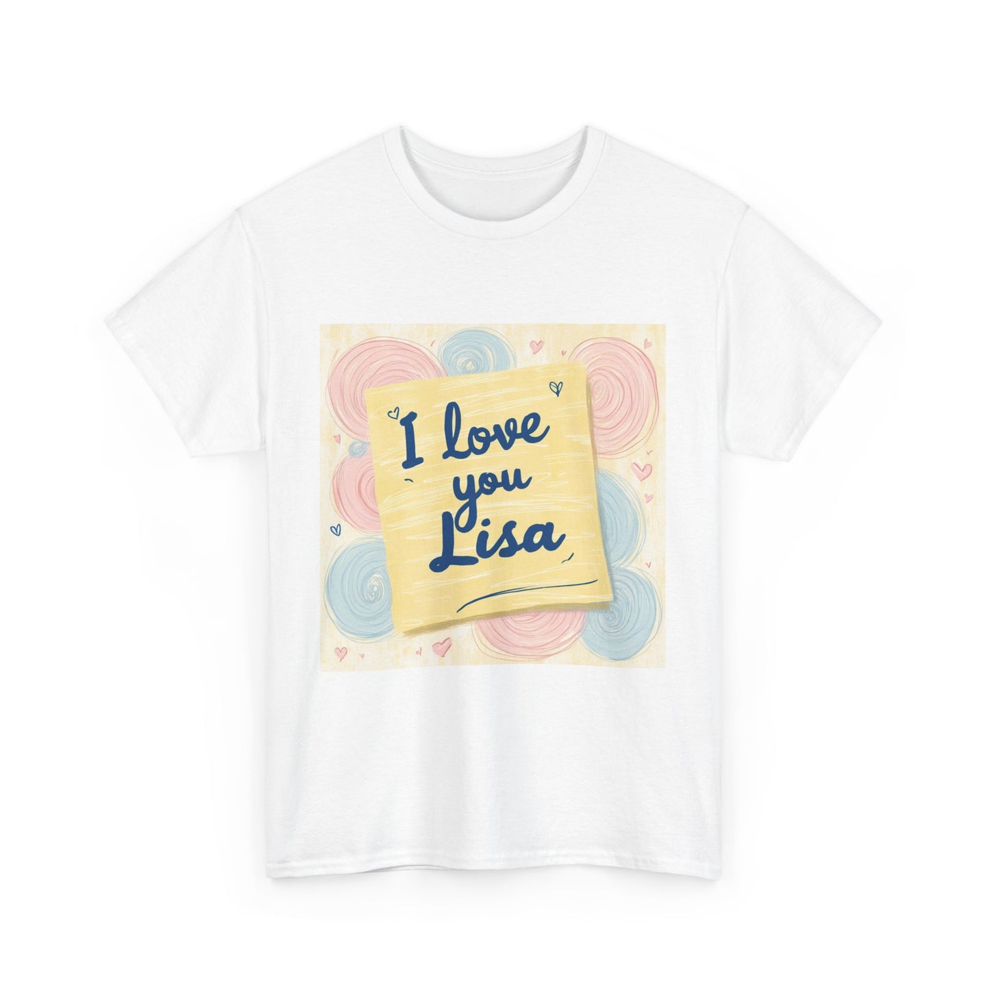 “Valentine special - Express Your Love - I Love You, Lisa T-shirt”