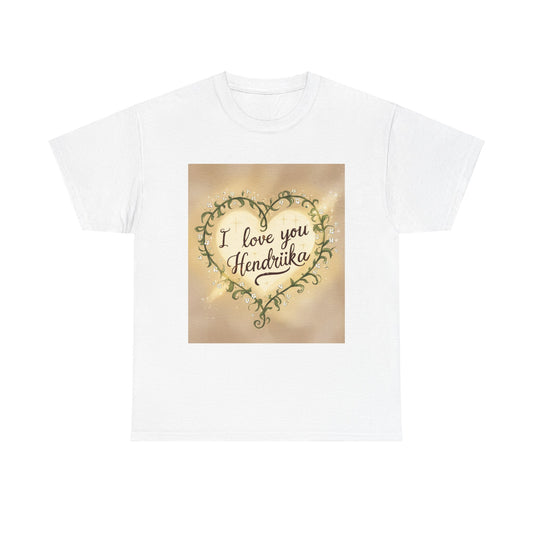“Valentine special - Express Your Love - I Love You, Hendrika T-shirt”