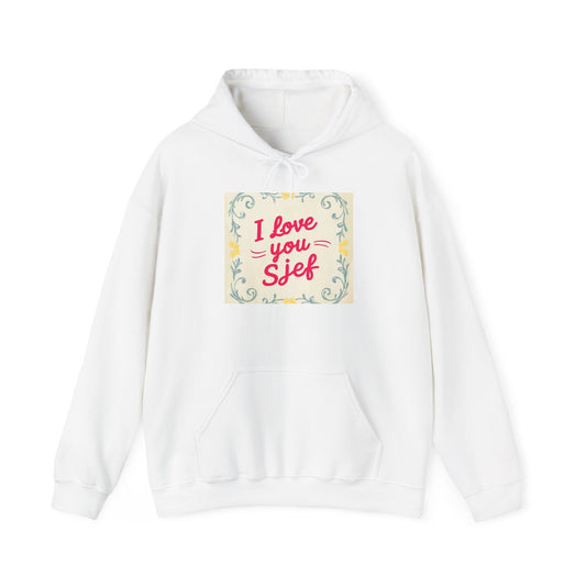 “Valentine special - Express Your Love - I Love You, Sjef Hooded Sweatshirt”