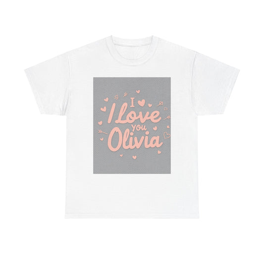 “Valentine special - Express Your Love - I Love You, Olivia T-shirt”