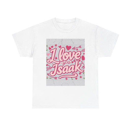“Valentine special - Express Your Love - I Love You, Isaak T-shirt”