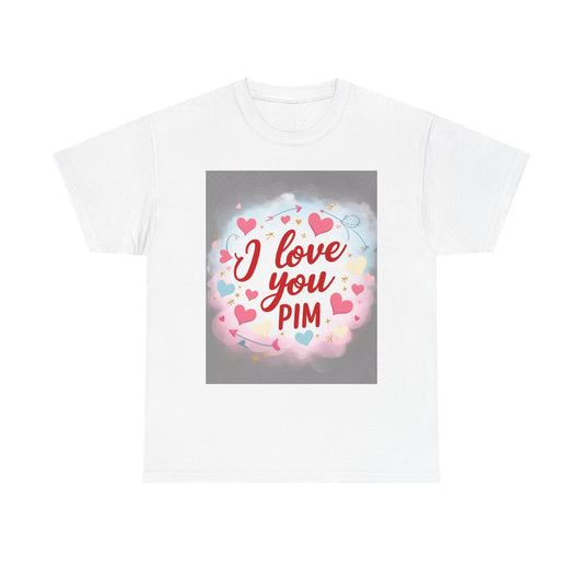 “Valentine special - Express Your Love - I Love You, Pim T-shirt”