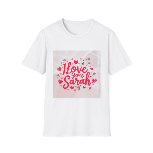 “Valentine special - Express Your Love - I Love You, Sarah T-shirt”