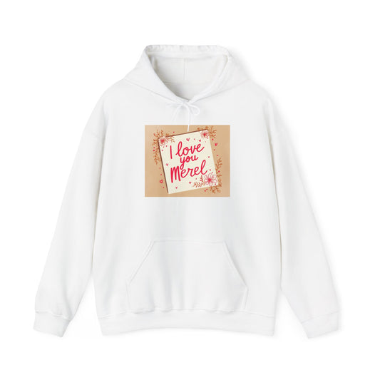 “Valentine special - Express Your Love - I Love You, Merel Hooded Sweatshirt”