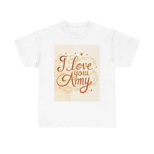 “Valentine special - Express Your Love - I Love You, Amy T-shirt”