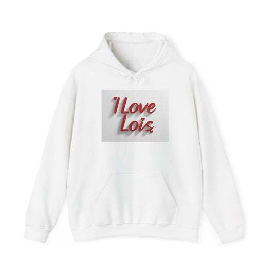 “Valentine special - Express Your Love - I Love You, Lois Hooded Sweatshirt”