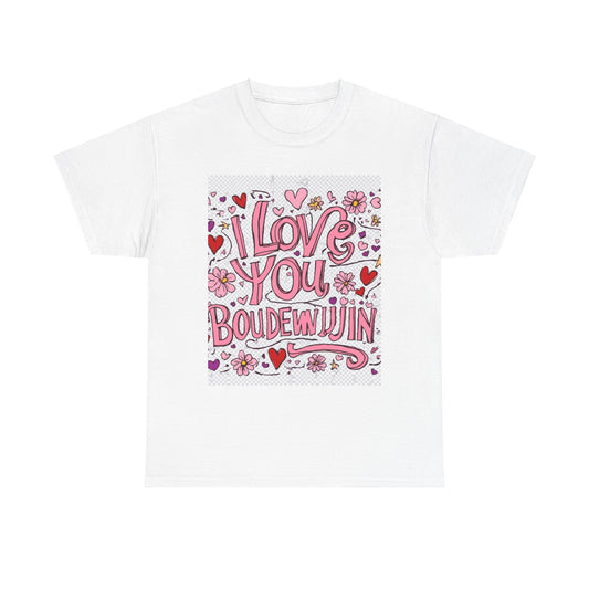 “Valentine special - Express Your Love - I Love You,  Boudewijin T-shirt”