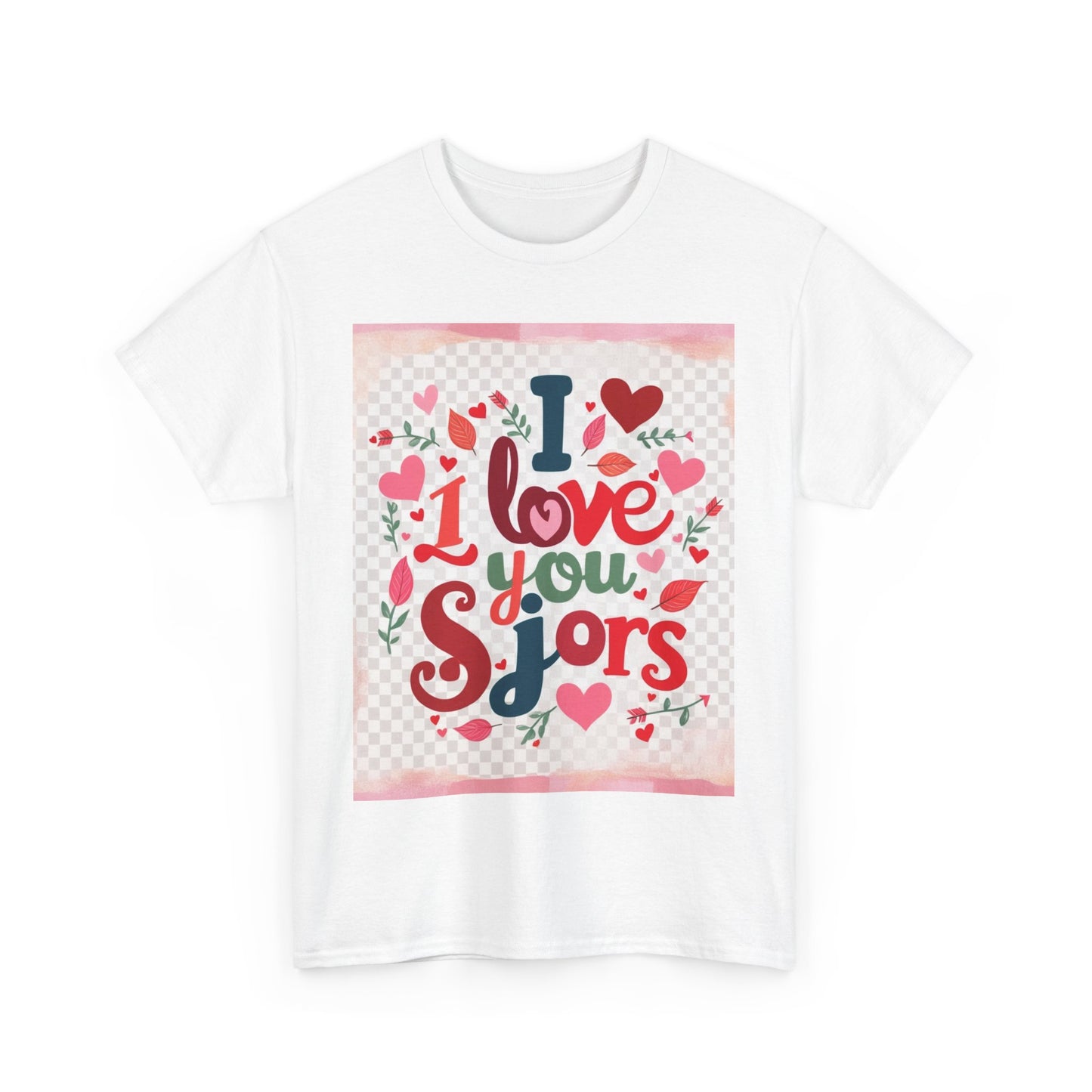 “Valentine special - Express Your Love - I Love You, Sjors T-shirt”
