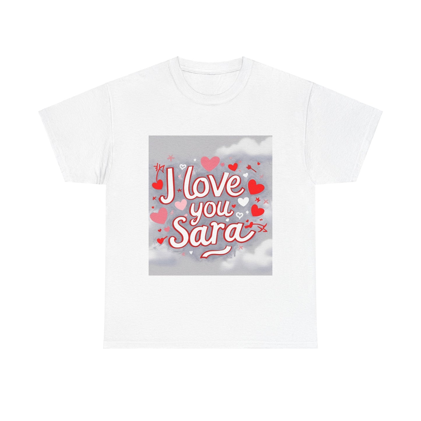 “Valentine special - Express Your Love - I Love You, Sara T-shirt”