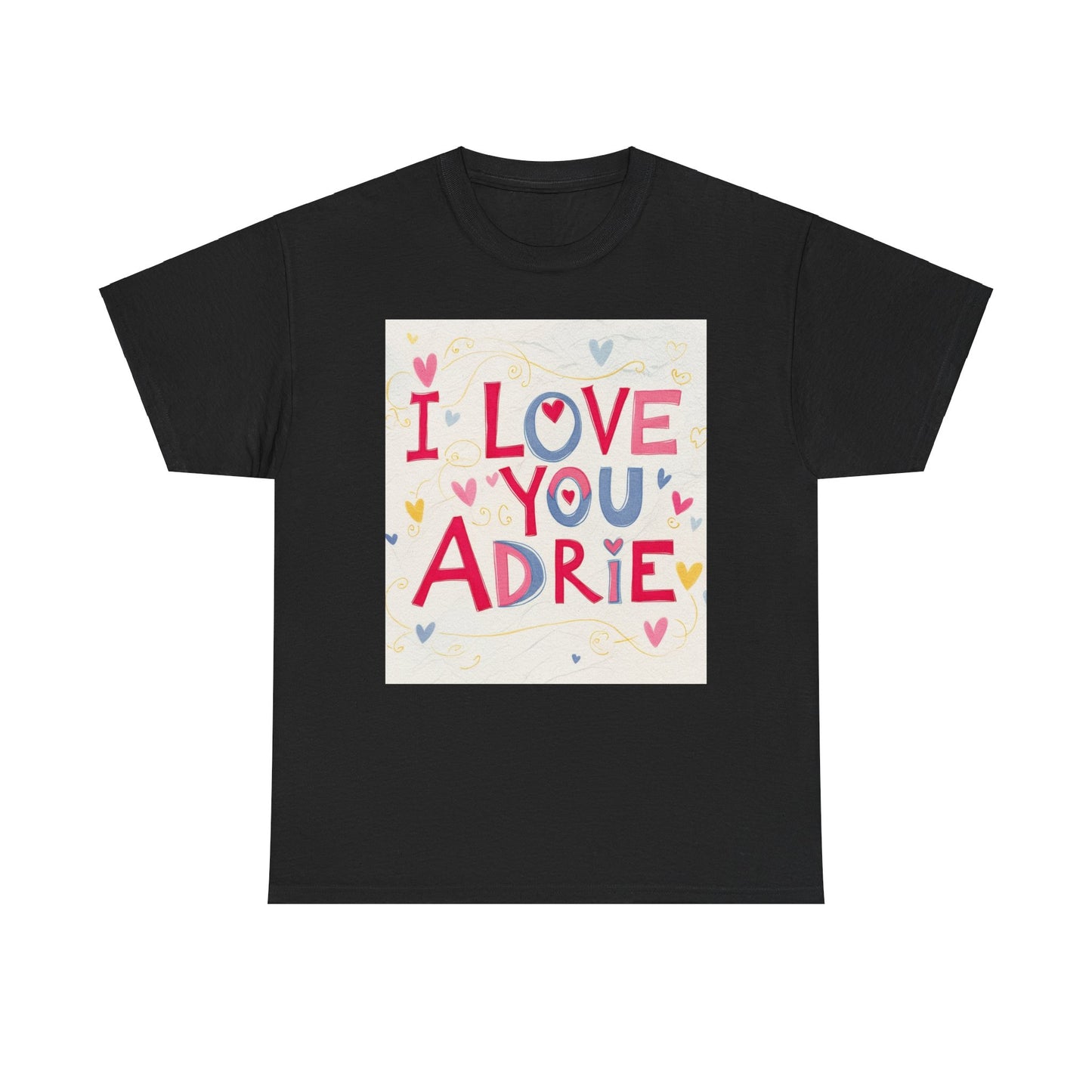 “Valentine special - Express Your Love - I Love You, Adrie T-shirt”