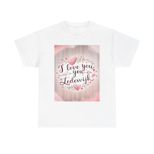 “Valentine special - Express Your Love - I Love You, Lodewijk T-shirt”