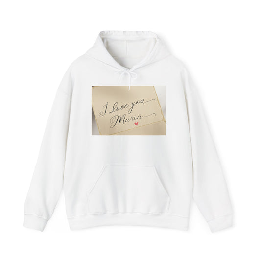 “Valentine special - Express Your Love - I Love You, Maria Hooded Sweatshirt”