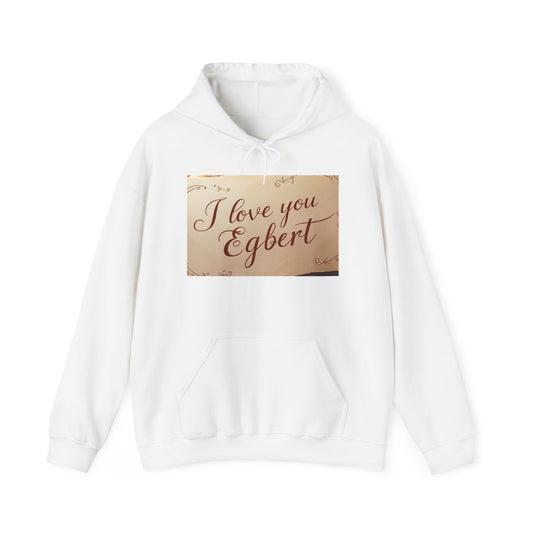 “Valentine special - Express Your Love - I Love You, Egbert Hooded Sweatshirt”