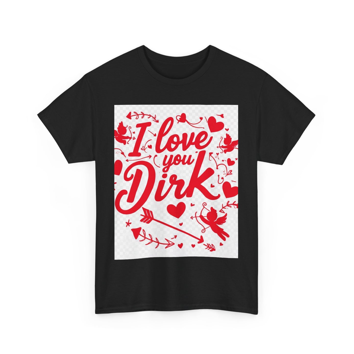 “Valentine special - Express Your Love - I Love You, Dirk T-shirt”