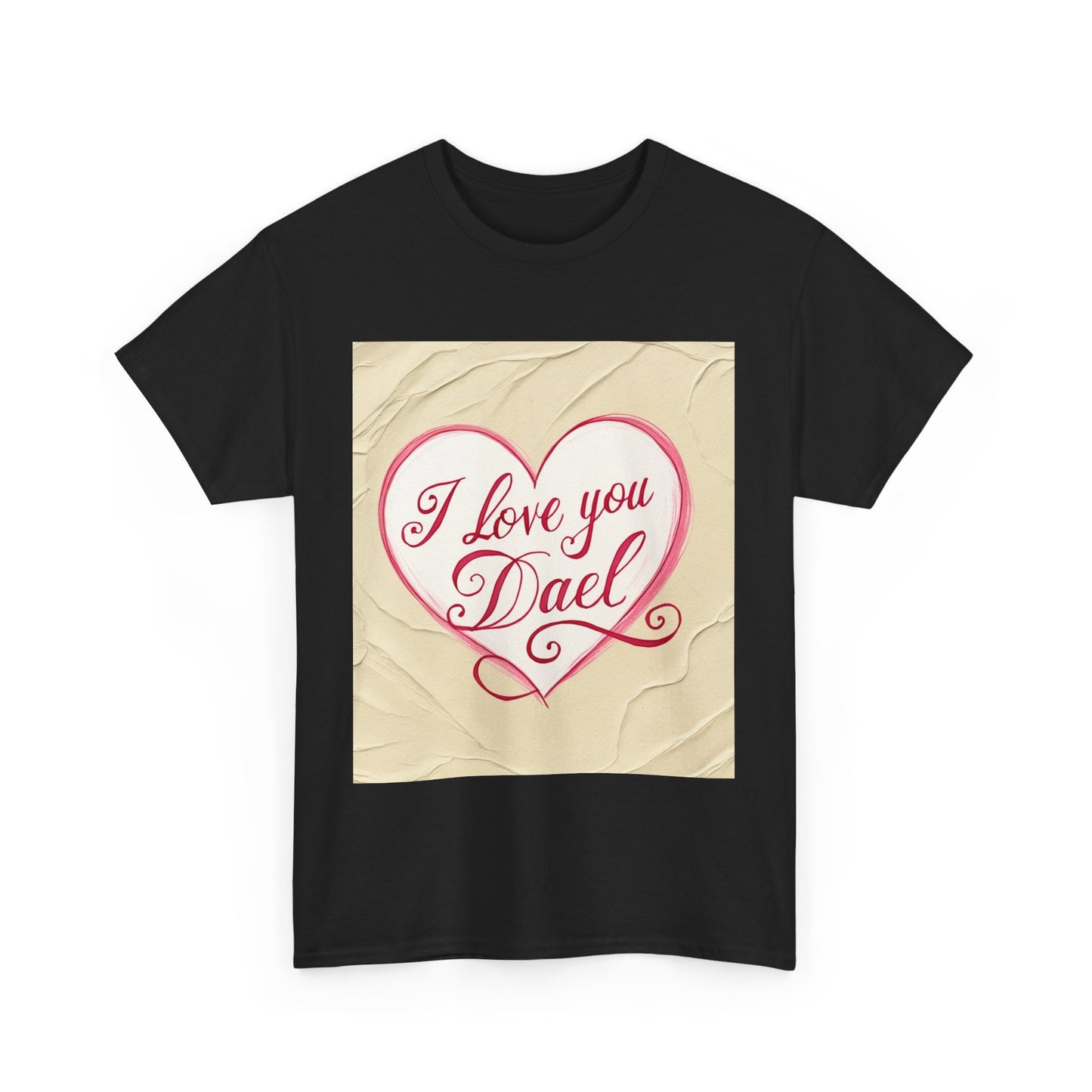 “Valentine special - Express Your Love - I Love You, Dael T-shirt”