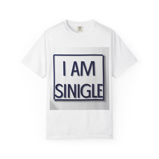 "Funny I Am SINGLE" T-shirt