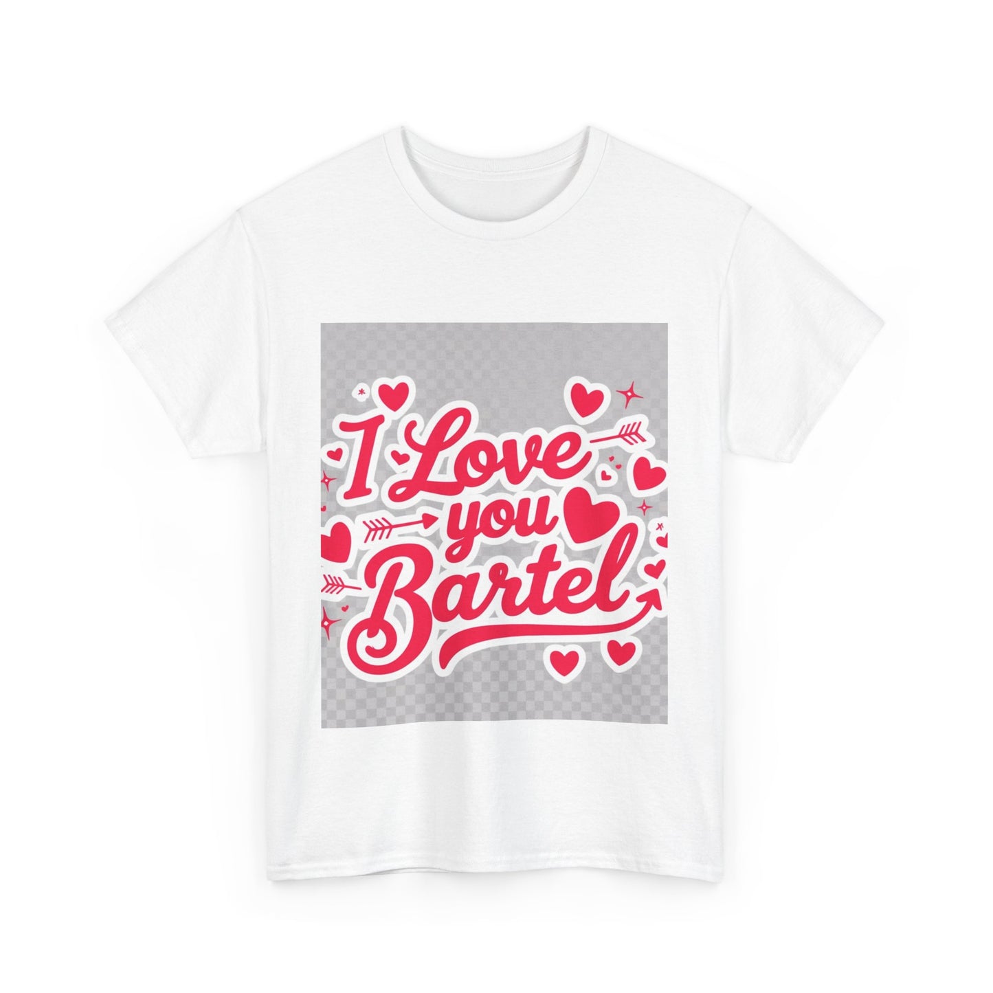“Valentine special - Express Your Love - I Love You, Bartel T-shirt”