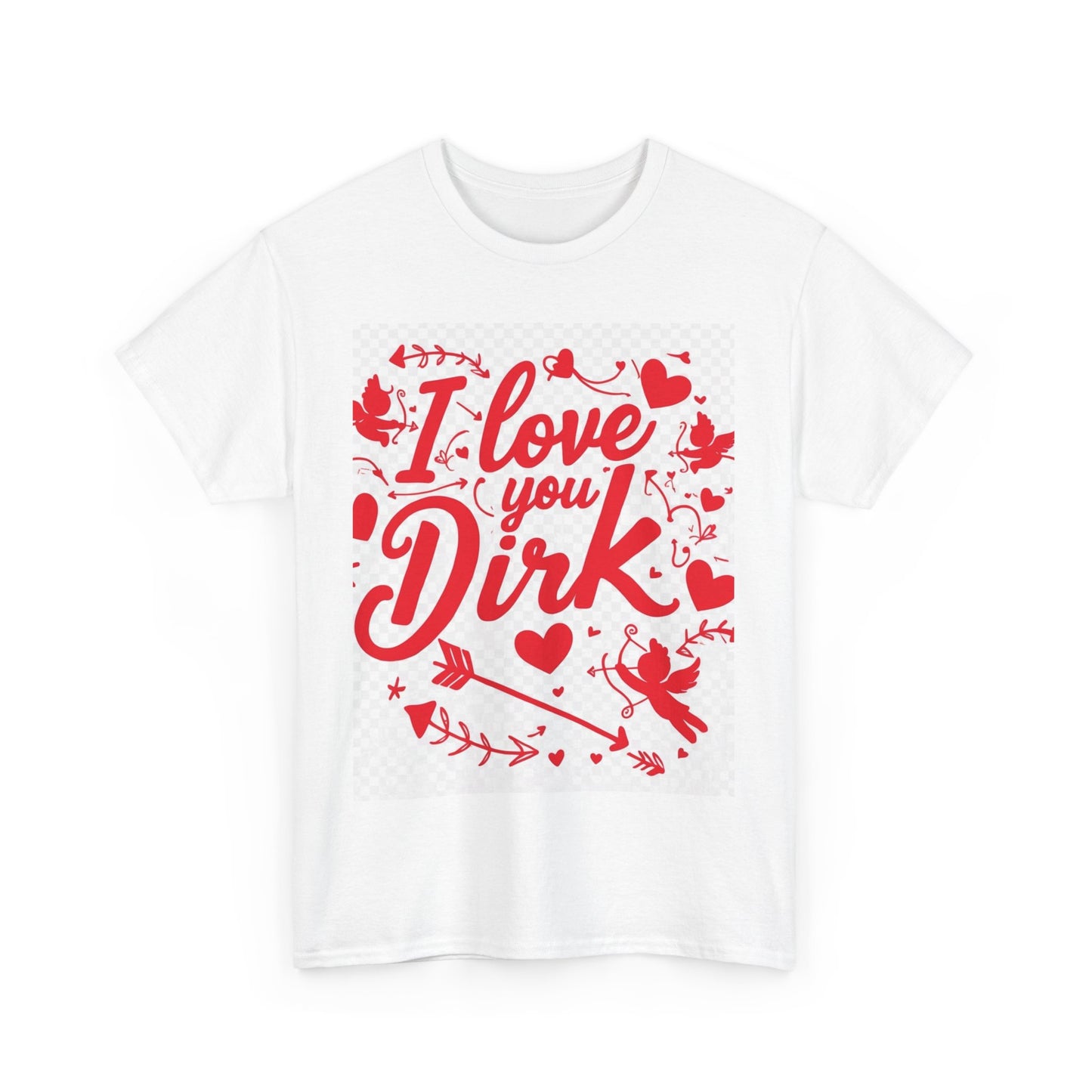 “Valentine special - Express Your Love - I Love You, Dirk T-shirt”