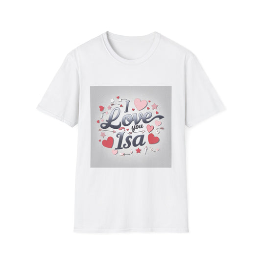 “Valentine special - Express Your Love - I Love You, Isa T-shirt”