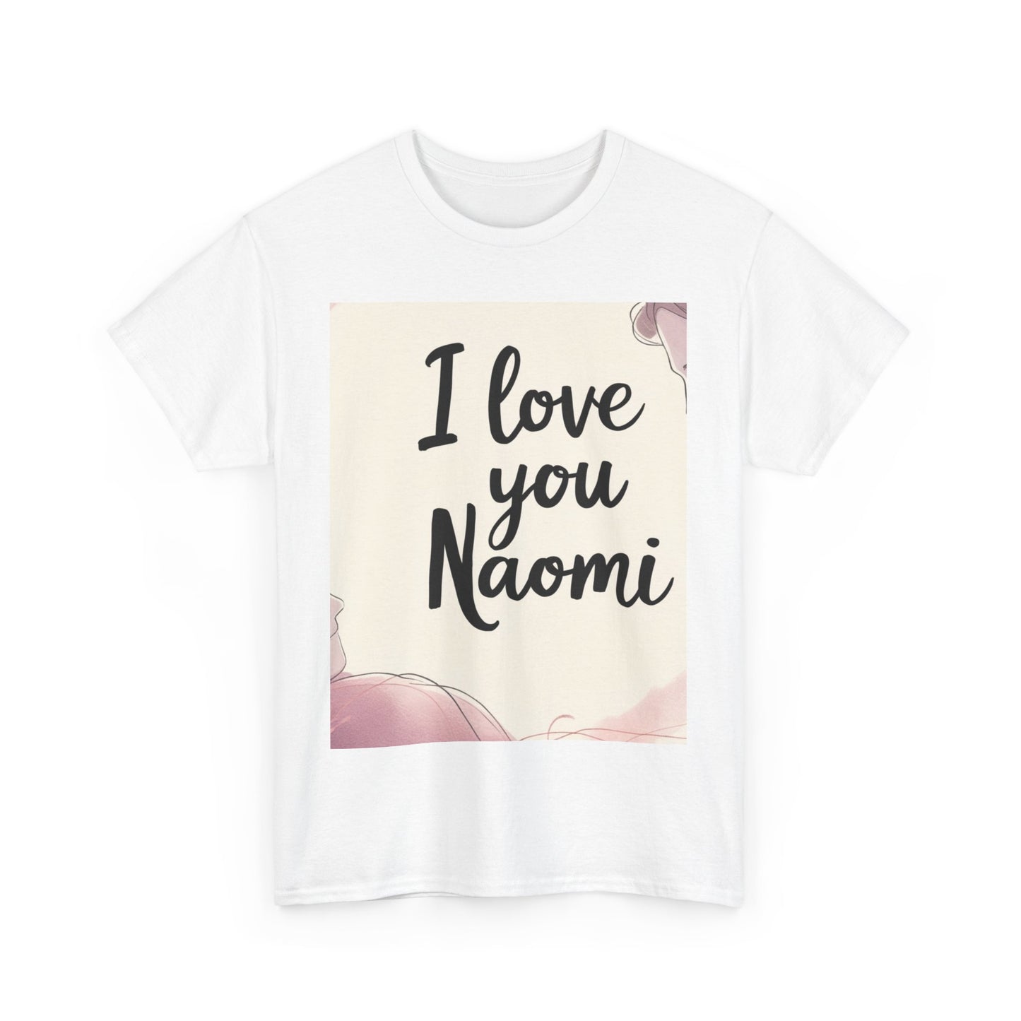 “Valentine special - Express Your Love - I Love You, Naomi T-shirt”