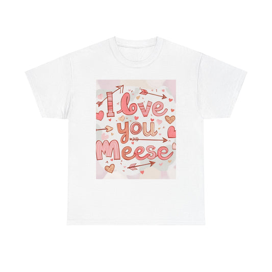 “Valentine special - Express Your Love - I Love You, Meese T-shirt”