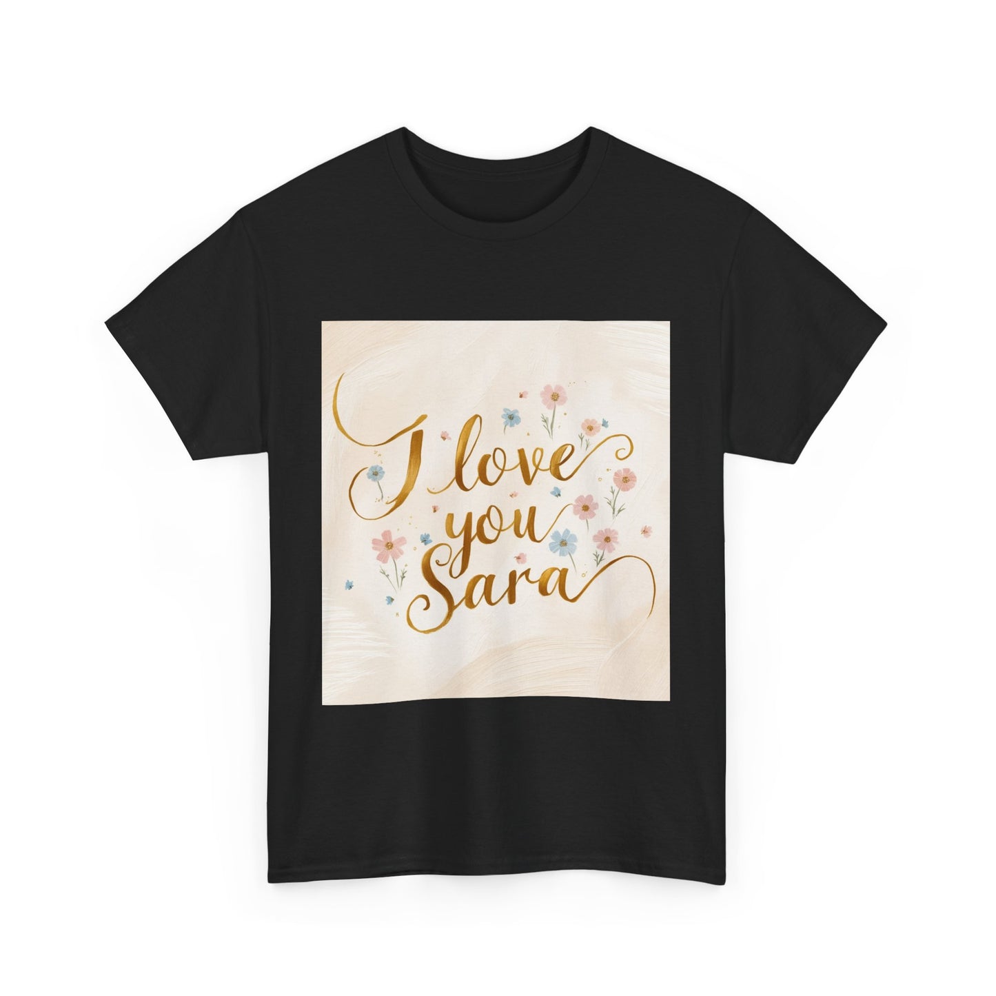 “Valentine special - Express Your Love - I Love You, Sara T-shirt”