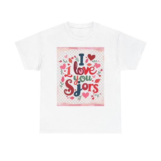 “Valentine special - Express Your Love - I Love You, Sjors T-shirt”