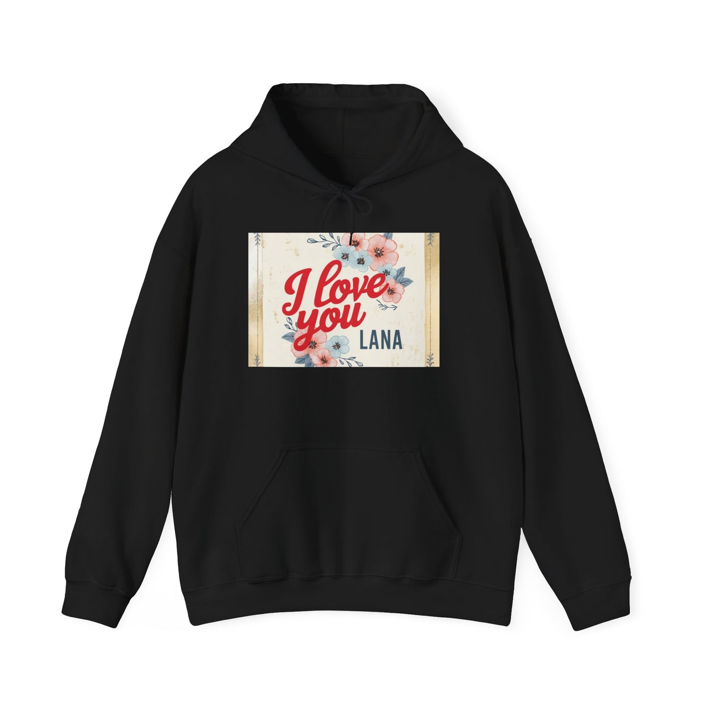“Valentine special - Express Your Love - I Love You, Lana  Hooded Sweatshirt”