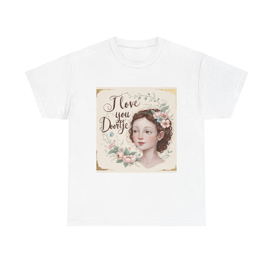 “Valentine special - Express Your Love - I Love You, Doortje T-shirt”