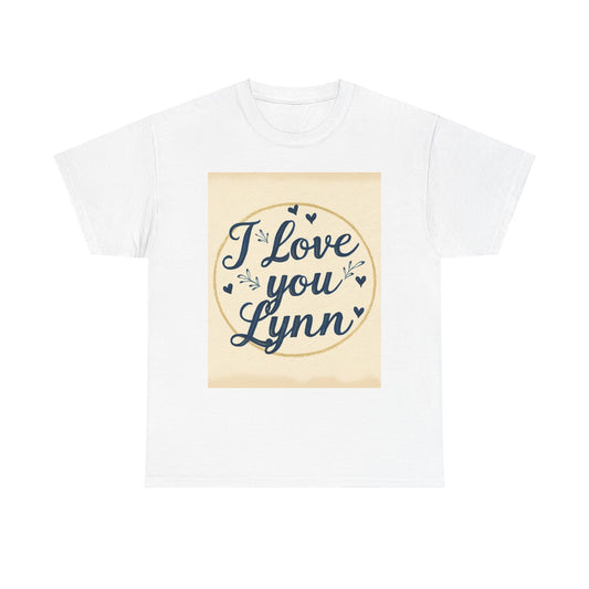 “Valentine special - Express Your Love - I Love You, Lynn T-shirt”