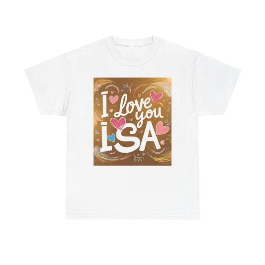 “Valentine special - Express Your Love - I Love You, Isa T-shirt”