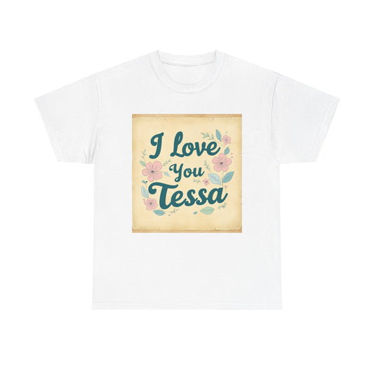 “Valentine special - Express Your Love - I Love You, Tessa T-shirt”