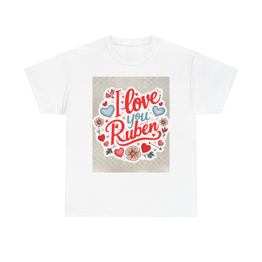 “Valentine special - Express Your Love - I Love You, Ruben T-shirt”