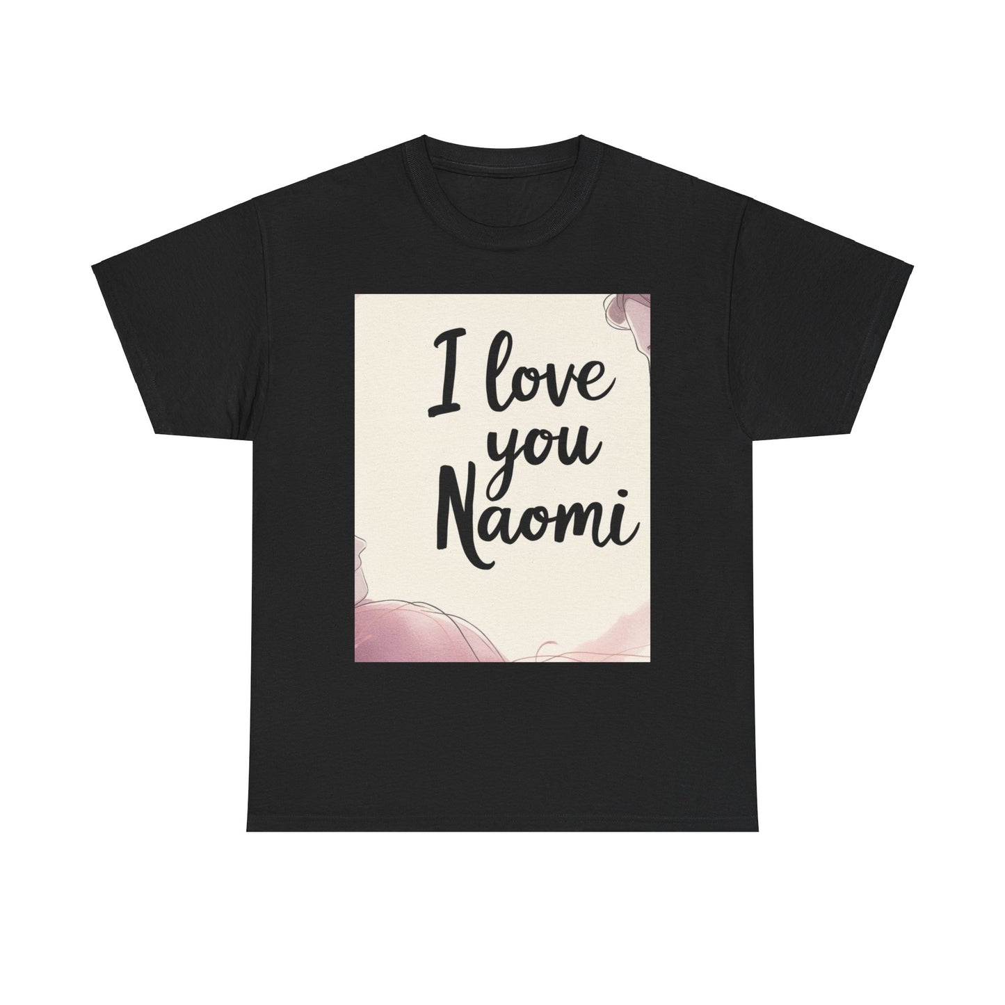“Valentine special - Express Your Love - I Love You, Naomi T-shirt”
